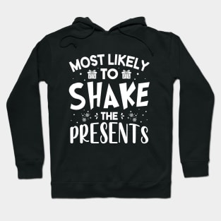 Most Likely To Shake Presents Funny Christmas For Friends and Family Hoodie